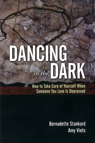 Download Dancing in the Dark: How to Take Care of Yourself When Someone You Love Is Depressed Download Dancing in the Dark: How to Take Care of Yourself When Someone You Love Is Depressed