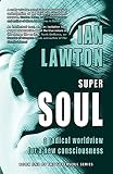 Supersoul (a radical worldview for a new consciousness) by 