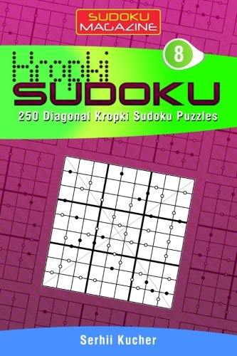 Kropki Sudoku - 250 Diagonal Kropki Sudoku Puzzles (Volume 8)