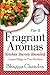Fragrant Aromas: Kitchen Secrets Unveiled: Create Magic in Your Kitchen (Volume 2) by