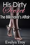 The Billionaire's Affair (His Dirty Secret Book 2)