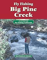 Fly Fishing Big Pine Creek: An excerpt from Fly Fishing California