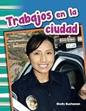 Image de Trabajos en la ciudad (Jobs Around Town) (Spanish Version) (Social Studies Readers : Content and Literacy) (Spanish Edition)