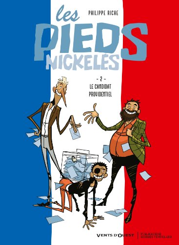 Les Pieds nickelés, Tome 2 : Le candidat providentiel by Philippe Riche