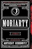Moriarty: A Novel by Anthony Horowitz