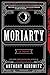 Moriarty: A Novel by Anthony Horowitz