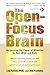 The Open-Focus Brain: Harnessing the Power of Attention to Heal Mind and Body