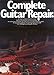 Complete Guitar Repair