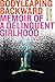 Body Leaping Backward: Memoir of a Delinquent Girlhood by Maureen Stanton