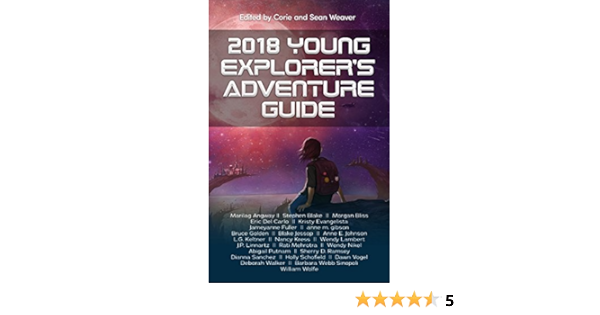18 Young Explorer S Adventure Guide Kindle Edition By Kress Nancy Angway Marilag Blake Stephen Bliss Morgan De Carlo Eric Evangelista Kristy Fuller Jameyanne Gibson Anne M Golden Bruce Jessop Blake Anne