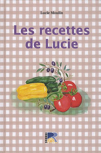 les recettes de Lucie by (Hardcover)