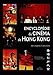 Encyclopédie du cinéma de Hong Kong: des origines à nos jours (Romans, Essais, Poesie, Documents) by 
