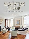 Manhattan Classic: New York's Finest Prewar Apartments by Geoffrey Lynch