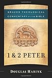 1 & 2 Peter (Brazos Theological Commentary on the Bible)