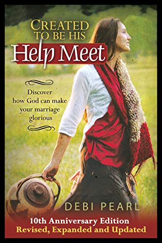 Created To Be His Help Meet Discover How God Can Make Your Marriage Glorious - 
