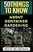 50 Things to Know About Container Gardening: Tips & Tricks for Starting and Maintaining Your Own Container Garden by