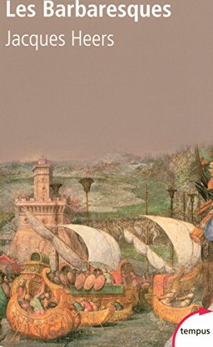 Les Barbaresques (TEMPUS t. 220) (French Edition) by Jacques HEERS