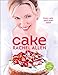 Cake: 200 fabulous foolproof baking recipes by Rachel Allen