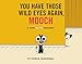 You Have Those Wild Eyes Again, Mooch: A New MUTTS Treasury