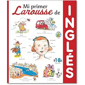 Mi primer Larousse de Inglés (Spanish Edition)