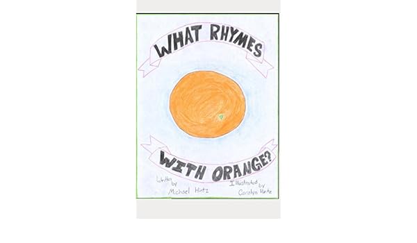 What Rhymes With Orange Michael Hintz Carolyn Hintz