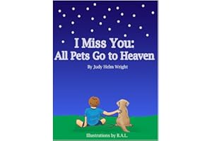 I Miss You: All Pets Go to Heaven