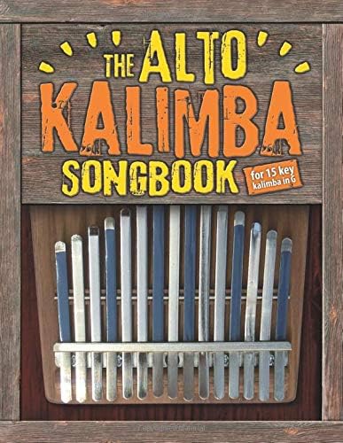 The Alto Kalimba Songbook: 50 Easy Classics for Alto Kalimba in G (15 keys)