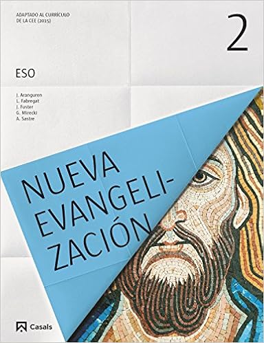 Nueva Evangelización 2 ESO (2016) (Spanish Edition): Javier Aranguren  Echevarria; Lluís Fabregat Torrents; Jesús Fuster Moncho; Guillermo Mirecki  Quintero; Antonio María Sastre Jiménez: 9788421861004: Amazon.com: Books