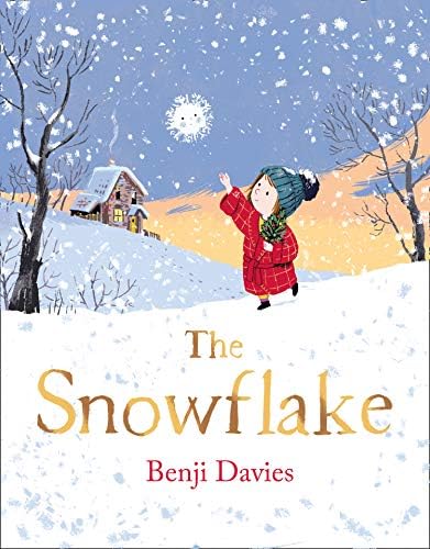 The Snowflake: An unforgettable and magical Christmas story for families everywhere to share
