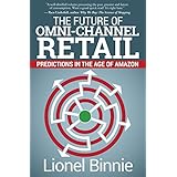 The Future of Omni-Channel Retail: Predictions in the Age of Amazon