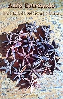 Anis-estrelado: uma joia da medicina natural