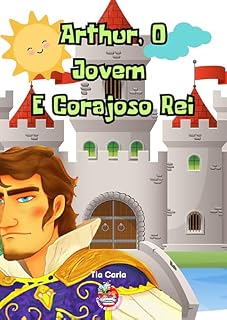 Livro Arthur, O Jovem E Corajoso Rei (Histórias únicas e exclusivas!)