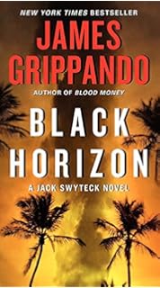 Blood Money Jack Swyteck Novel James Grippando 9780062109866 - black horizon jack swyteck novel