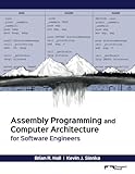 Assembly Programming and Computer Architecture for Software Engineers by 