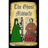 The Ghost Midwife: A Novella (Seventeenth Century Midwives Book 2)