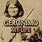 Geronimo My Life Native American Geronimo S M