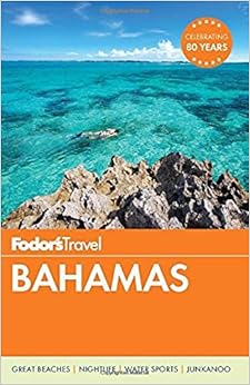 Fodor's Bahamas (Full-color Travel Guide), by Fodor's Travel Guides Fodor's Bahamas (Full-color Travel Guide), by Fodor's Travel Guides
