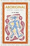 Front cover for the book Aboriginal Legends: Animal Tales by A. W. Reed