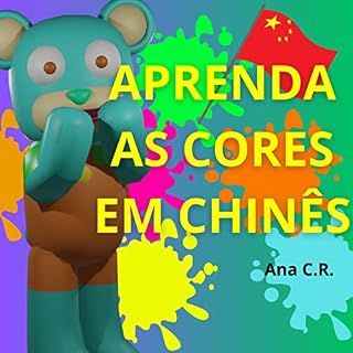 Livro Aprendendo as cores em Mandarim com o Ursinho Yotsz: Um guia prático para crianças e adultos iniciantes (Crianças Inteligentes Livro 2)