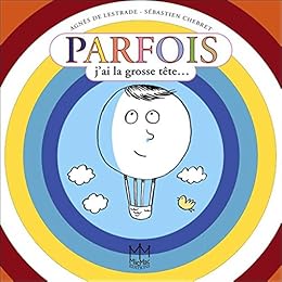 Parfois ... j'ai la grosse tête