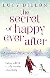 Front cover for the book The Secret of Happy Ever After by Lucy Dillon