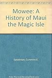 Front cover for the book Mowee: A History of Maui the Magic Isle by Cummins E. Speakman