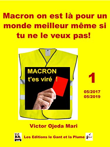 Macron On Est Là Pour Un Monde Meilleur Même Si Tu Ne Le