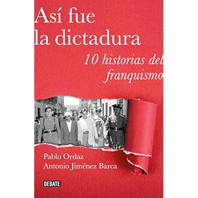 Así fue la dictadura: Diez historias de la represión franquista (CRÓNICA)