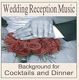 Wedding Reception Music: Instrumentals Cocktail & Wedding Dinners, Wedding Music