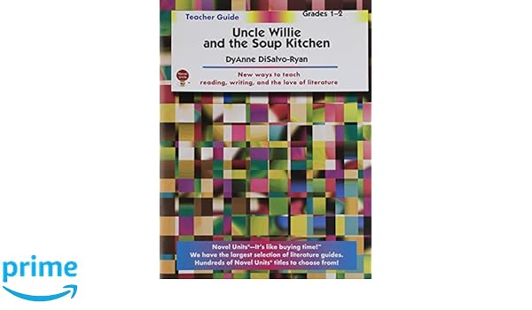Uncle Willie And The Soup Kitchen Teacher Guide By Novel Units