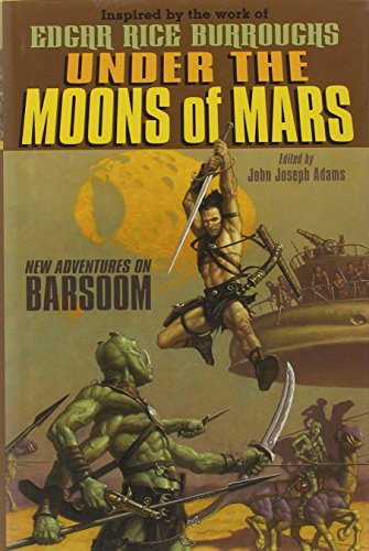 Under the Moons of Mars: New Adventures on Barsoom