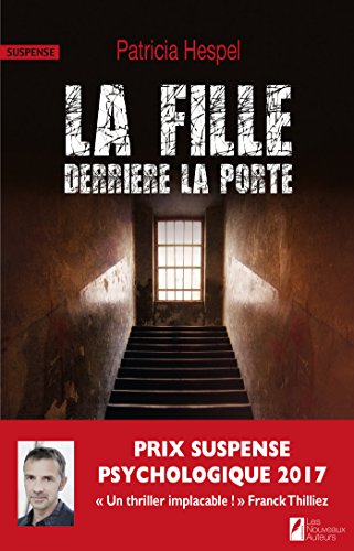 La fille derrière la porte. Gagnant du prix Franck Thilliez du suspense psychologique (French Edition)