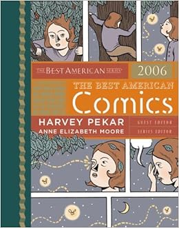 The Best American Comics 2006 Best American Pekar Harvey Moore Anne Elizabeth 0046442718745 Amazon Com Books