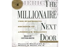 The Millionaire Next Door: The Surprising Secrets of America's Rich